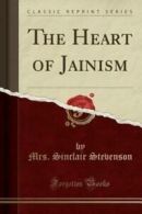The Heart of Jainism (Classic Reprint) by Mrs Sinclair Stevenson (Paperback)