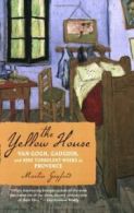 The Yellow House: Van Gogh, Gauguin, and Nine T. Gayford<|