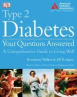 Type 2 diabetes: your questions answered by Rosemary A. Walker (Paperback)