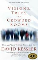 Visions, Trips And Crowded Rooms: Who and What . Kessler<|