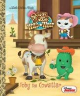 Little golden books: Toby the cowsitter by Andrea Posner-Sanchez (Hardback)