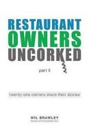Brawley, Wil : Restaurant Owners Uncorked part II: twen