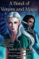 Tomlinson, Karen : A Bond Of Venom And Magic: Volume 1 (The