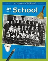 A Victorian Childhood: At School, Thomson, Ruth, ISBN 07496