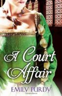 A Court Affair By Emily Purdy