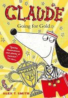 Claude Going for Gold!, T Smith, Alex, ISBN 9781444926484