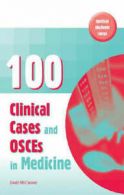 100 clinical cases and OSCEs in medicine by David R McCluskey (Paperback)