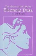 The Mystic in the Theatre: Eleonora Duse (Arcturu... | Book