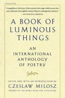 A Book of Luminous Things: An International Anthology of Poetry.by Milosz New<|