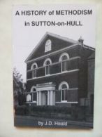 History of Methodism in Sutton-on-Hull: A Review of Over Two Hundred Years of V