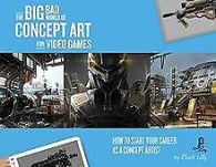 The Big Bad World of Concept Art for Video Games: H... | Book