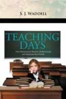 ''Teaching Days'': How Bureaucracies Become Dys. Waddell, J..#*=