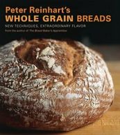Peter Reinhart's Wholegrain Breads. Reinhart 9781580087599 Fast Free Shipping<|