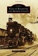 Rails in Rochester and Monroe County (Images of Rail). Chait 9781467134378<|