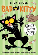 Bad Kitty Goes to the Vet, BRUEL, NICK, ISBN 1250103800