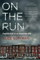 On the Run: Fugitive Life in an American City. Goffman 9781250065667 New<|