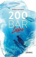 200 Bar Liebe: Roman | Hanshans, Monika | Book