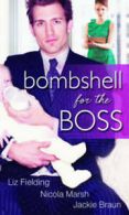 A Bride for All Seasons: Bombshell for the boss by Liz Fielding (Paperback)