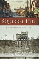 Squirrel Hill: A Neighborhood History (American Chronicles). Society, Wilson<|