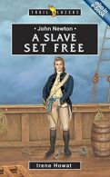 John Newton: A Slave Set Free (Trailblazers), Howat, Irene, ISBN