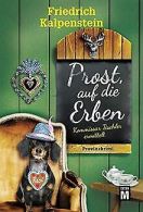 Prost, auf die Erben (Kommissar Tischler ermittelt, Band... | Book