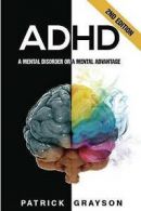 Grayson, Patrick : Adhd: A Mental Disorder Or A Mental Adva Fast and FREE P & P