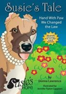 Susie's Tale Hand with Paw We Changed the Law, Lawrence, Smith 9780990606710,,