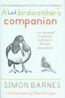 A bad birdwatcher's companion, or, A personal introduction to Britain's 50 most
