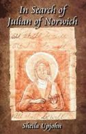 In Search of Julian of Norwich, Upjohn, Sheila 9780819222800 Free Shipping,,