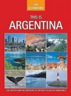 de Dios, Horacio : This Is Argentina (Top Destinations)