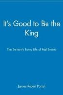 It's Good to Be the King: The Seriously Funny L, Parish, Robert,,