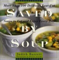 Saved by soup: more than 100 delicious low-fat soup recipes to eat and enjoy