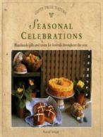 Gifts from nature: Seasonal celebrations: handmade gifts and treats for