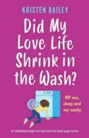 Did My Love Life Shrink in the Wash?: An absolutely laugh-out-loud and feel-goo