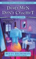 A Berkley Prime Crime book: Dead men don't crochet by Betty Hechtman (Paperback