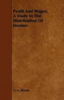 Profit And Wages; A Study In The Distribution Of Income..by Kleene, A. New.#