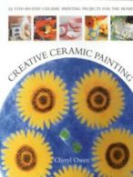 Creative ceramic painting by Cheryl Owen (Hardback)