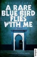 A Rare Blue Bird Flies with Me: A Novel (Hoopoe Fiction ... | Book