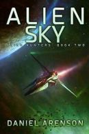 Arenson, Daniel : Alien Sky: Alien Hunters Book 2