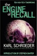 Engine of Recall (Robert Sawyer) By Karl Schroeder, Stephen Baxter
