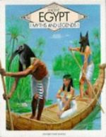 Myths and legends: Ancient Egypt by Alain Quesnel (Hardback)