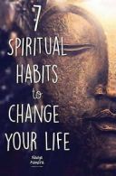 Almeira, Nadya : 7 Spiritual Habits to Change Your Life: