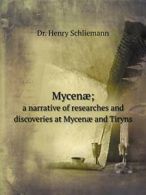 Mycen; a narrative of researches and discoveri. Schliemann, Henry.#*=