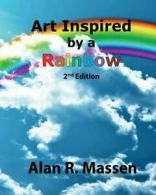 Art Inspired by a Rainbow by Massen, R New 9780993396250 Fast Free Shipping,,