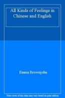 All Kinds of Feelings in Chinese and English By Emma Brownjohn