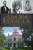 Civil War Eufaula.by Bunn New 9781626192447 Fast Free Shipping<|