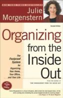 Organizing from the inside out: the foolproof system for organizing your home,