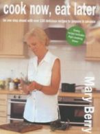 Cook now, eat later by Mary Berry (Hardback)