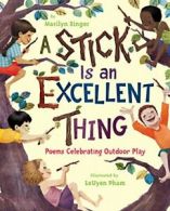 A Stick Is an Excellent Thing: Poems Celebrating Outdoor Play.by Singer New<|