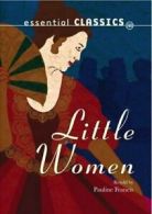 Little Women (Essential Classics - Family Classics) By Pauline Francis